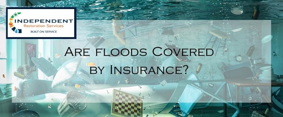 Are floods covered by insurance? home submerged in water - does insurance cover flooding - does insurance cover water damage - water restoration services - insurance liaisons - we work with insurance companies - Independent Restoration Services - West Tennessee